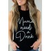 Mama needs a Drink Graphic Tank Mama needs a Drink Graphic Tank